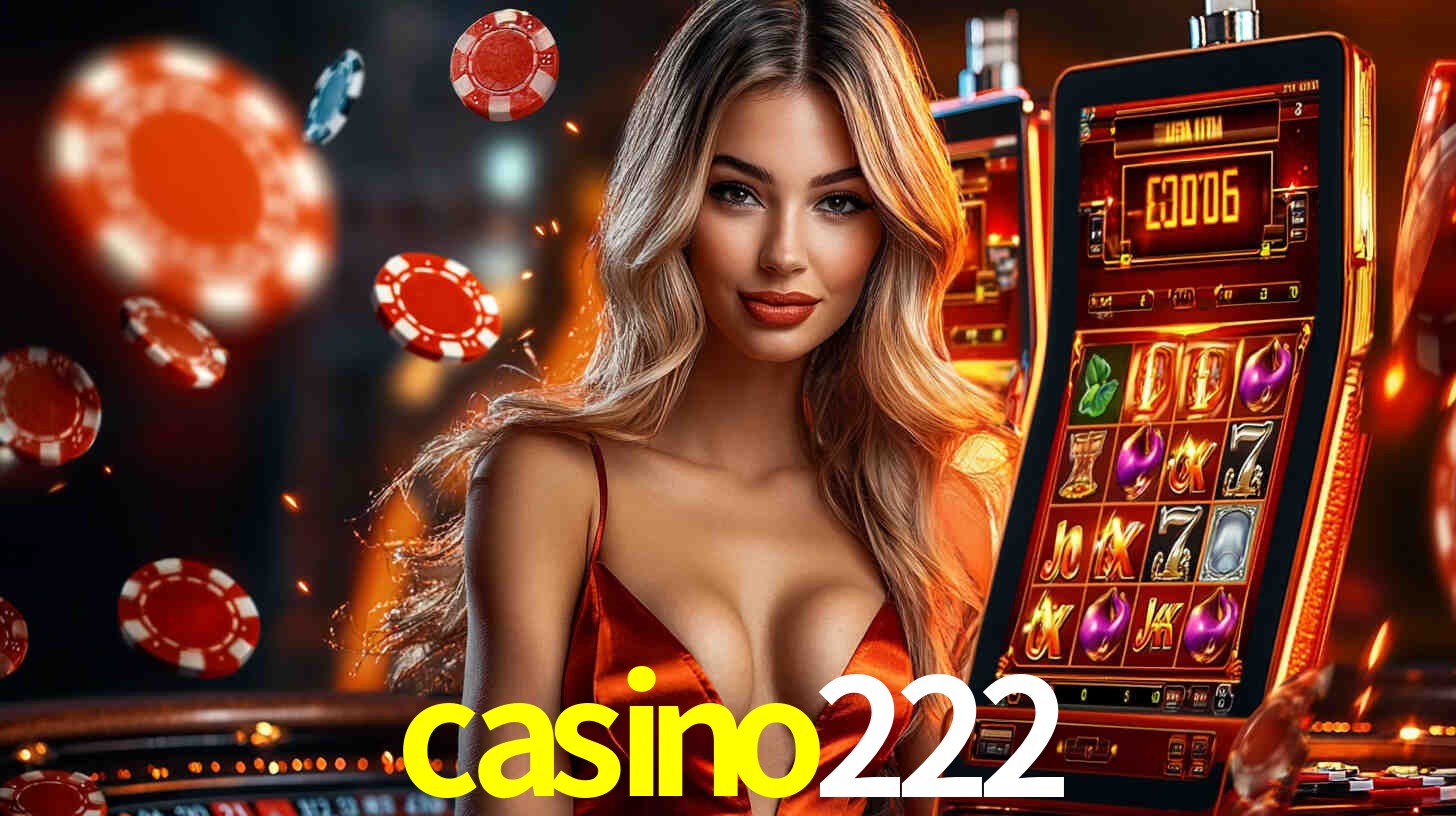 casino222: Jogos de Caça-Níqueis-Altas Recompensas, Roleta-Velocidade, Blackjack-Desafios Máximos